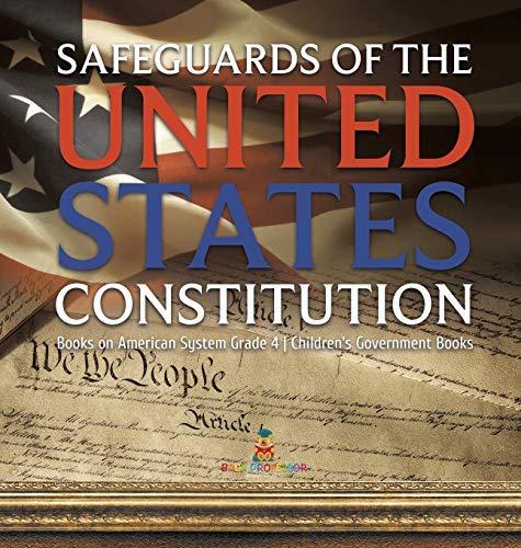 Baby Professor Safeguards Of The United States Constitution Books On American System Grade 4 Children's Government Books