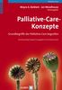 Palliative-Care-Konzepte: Grundbegriffe der Palliative Care begreifen