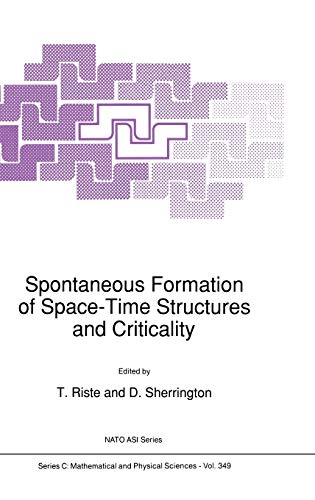 Spontaneous Formation of Space-Time Structures and Criticality (Nato Science Series C:, 349, Band 349)