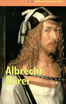 Albrecht Dürer - Berühmte Maler auf einen Blick