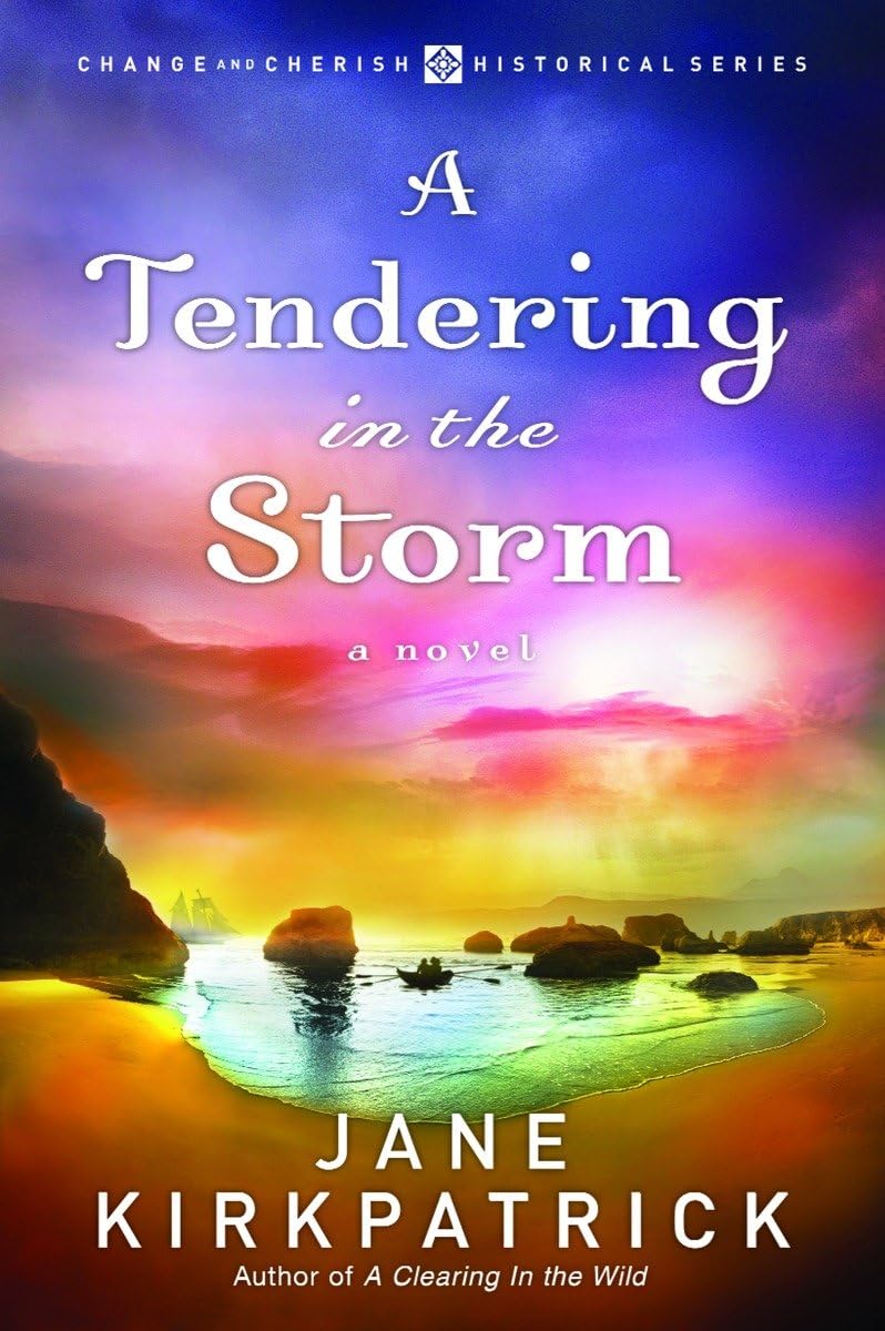 A Tendering in the Storm (Change and Cherish Historical, Band 2)