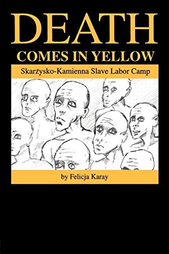 Death Comes in Yellow: Skarzysko-Kamienna Slave Labor Camp