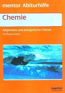 Allgemeine und anorganische Chemie. Aufbauwissen (Mentor Abiturhilfen Chemie)