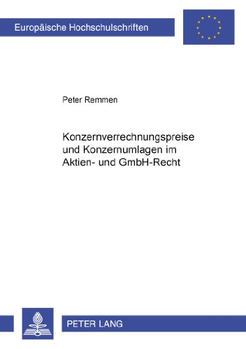 Konzernverrechnungspreise und Konzernumlagen im Aktien- und GmbH-Recht (Europäische Hochschulschriften - Reihe II)
