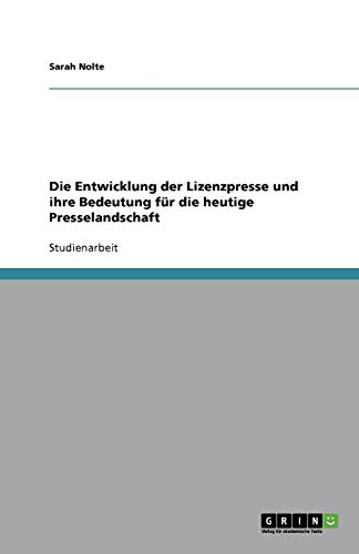 Die Entwicklung der Lizenzpresse und ihre Bedeutung für die heutige Presselandschaft