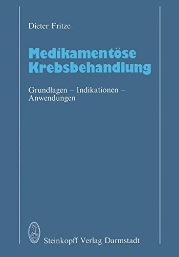 Medikamentöse Krebsbehandlung: Grundlagen · Indikationen · Anwendungen