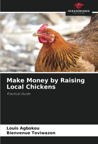 Make Money by Raising Local Chickens: Practical Guide