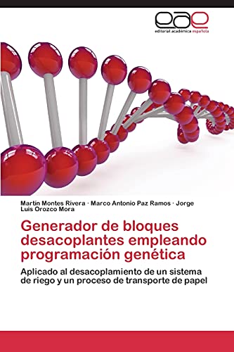 Generador de bloques desacoplantes empleando programación genética: Aplicado al desacoplamiento de un sistema de riego y un proceso de transporte de papel