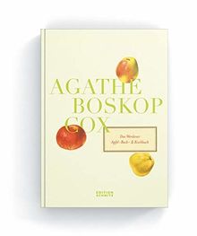 Agathe Boskop Cox: Das Werdener Apfel-Back- & Kochbuch