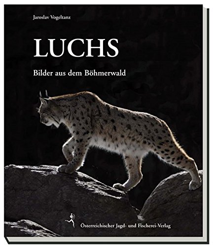 Luchse im Böhmerwald und Bayerischen Wald - Jaroslav Vogeltanz Jaroslav Cerveny Gebunden