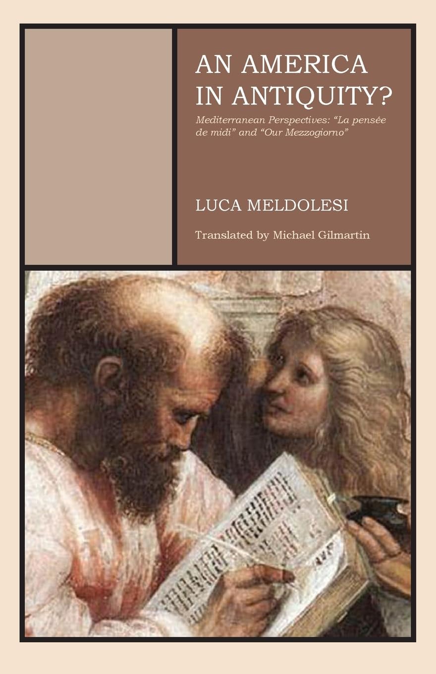 An America in Antiquity?: Mediterranean Perspectives La pensée de midi and Our Mezzogiorno