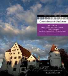 Bilderbuch Oberschwaben-Bodensee: Photobook Upper Swabia and Lake Constance Livre d'images la Haute-Souabe et le Lac de Constance