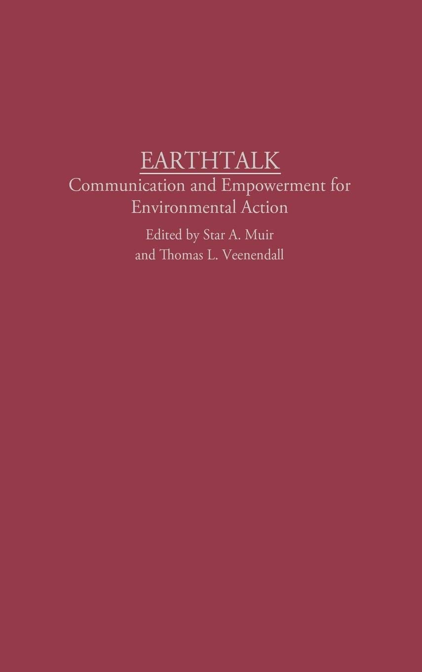 Earthtalk: Communication Empowerment for Environmental Action (Praeger Series in Political Communication)