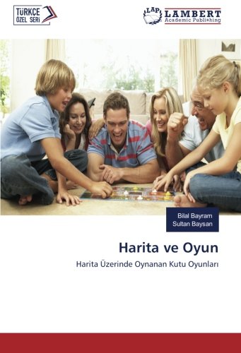 Harita ve Oyun: Harita Üzerinde Oynanan Kutu Oyunları: Harita Üzerinde Oynanan Kutu Oyunlari