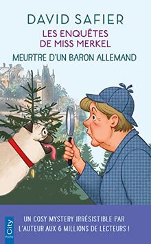 Les enquêtes de miss Merkel. Meurtre d'un baron allemand