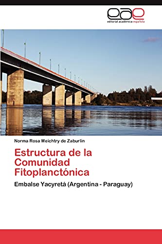 Estructura de la Comunidad Fitoplanctónica: Embalse Yacyretá (Argentina - Paraguay)