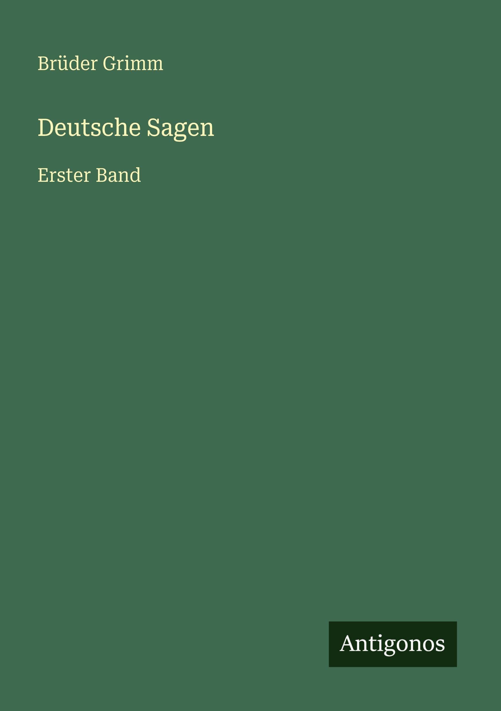 Deutsche Sagen: Erster Band