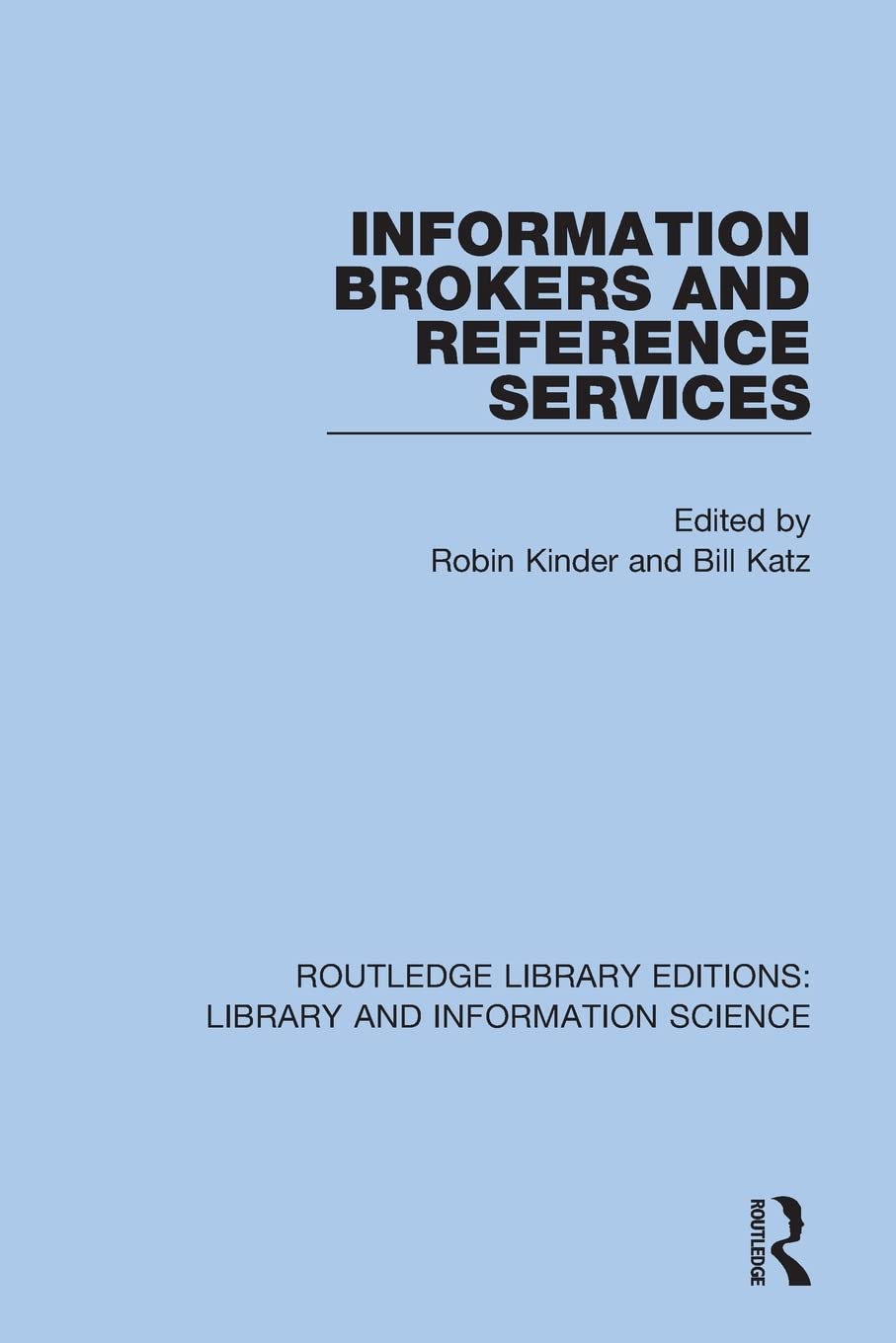 Information Brokers and Reference Services (Routledge Library Editions: Library and Information Science)