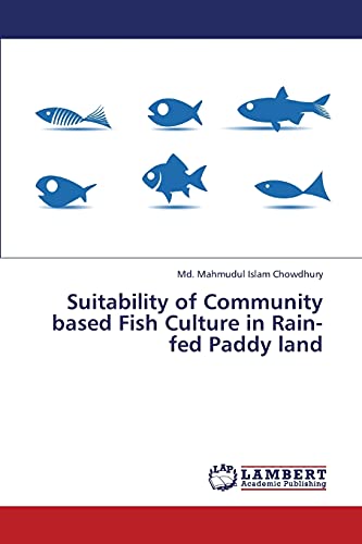 Suitability of Community based Fish Culture in Rain-fed Paddy land