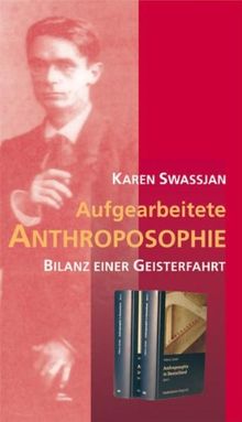 Aufgearbeitete Anthroposophie: Bilanz einer Geisterfahrt