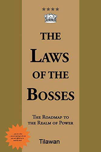 The Laws of the Bosses: The Roadmap to the Realm of Power