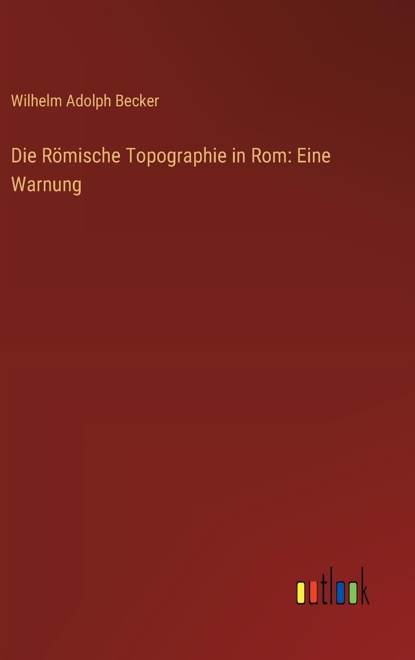 Die Römische Topographie in Rom: Eine Warnung