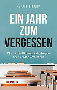 Ein Jahr zum Vergessen: Wie wir die Bildungskatastrophe nach Corona verhindern