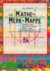 Die Mathe-Merk-Mappe: Mathe zum Nachschlagen, Üben und Wiederholen. Klasse 5