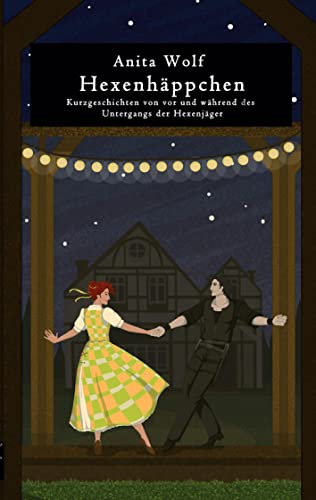 Hexenhäppchen: Kurzgeschichten von vor und während des Untergangs der Hexenjäger (Die Hexenjäger)