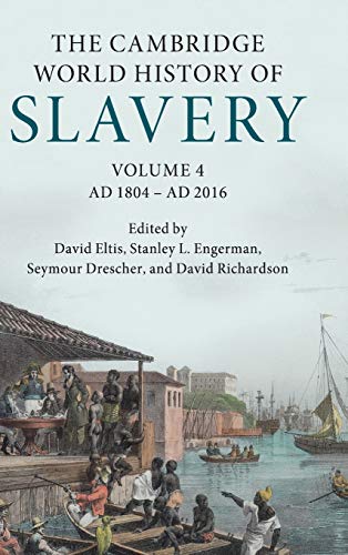 David Eltis The Cambridge World History Of Slavery, Volume 4, Ad 1804–Ad 2016