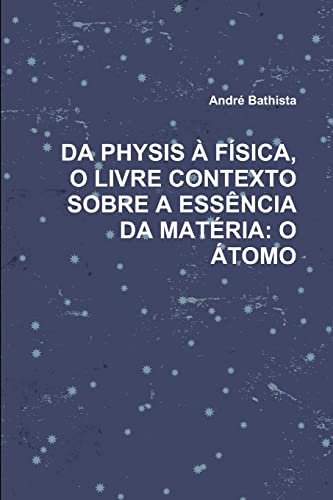 DA PHYSIS À FÍSICA, O LIVRE CONTEXTO SOBRE A ESSÊNCIA DA MATÉRIA: O ÁTOMO