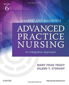 Hamric and Hanson's Advanced Practice Nursing: An Integrative Approach von Tracy PhD  RN  APRN  CNS  FAAN, Mary Fran, O'Grady PhD  RN  ANP, Eileen T. | Buch | Zustand gut