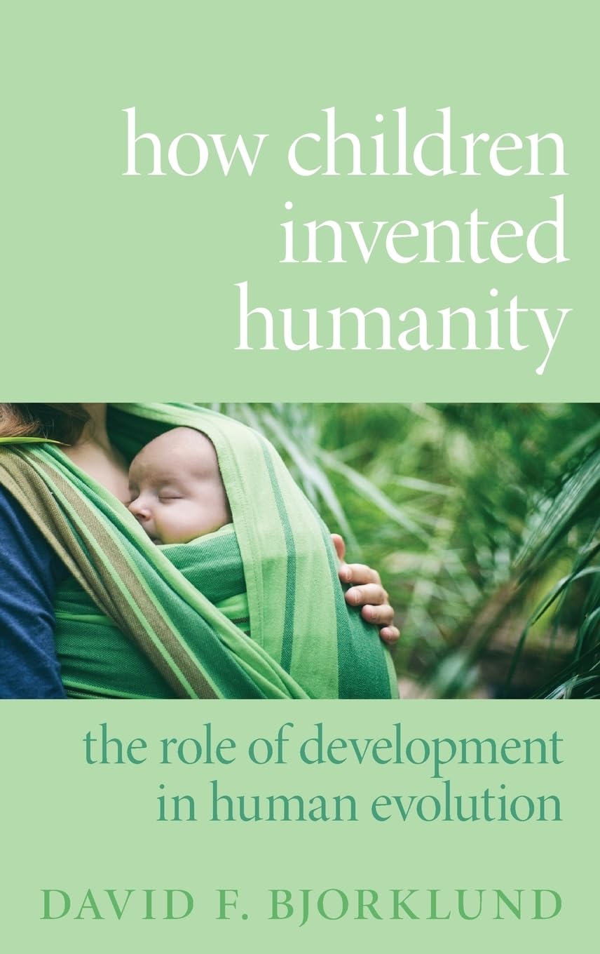 How Children Invented Humanity: The Role of Development in Human Evolution
