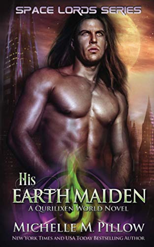 His Earth Maiden: A Qurilixen World Novel (Space Lords, Band 4)
