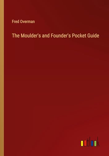 The Moulder's and Founder's Pocket Guide