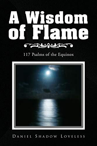 A Wisdom of Flame: 117 Psalms of the Equinox