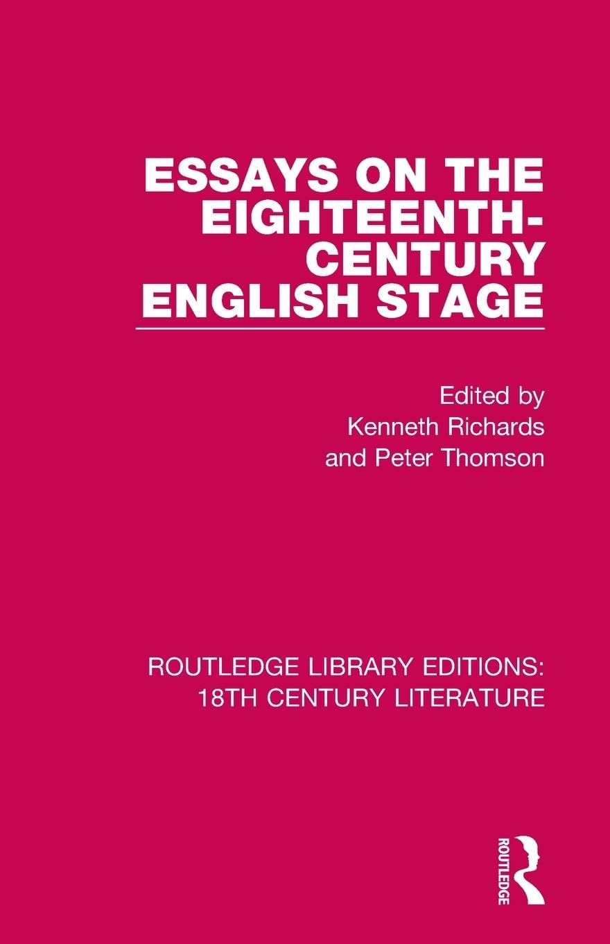 Essays on the Eighteenth-Century English Stage (Routledge Library Editions: 18th Century Literature)