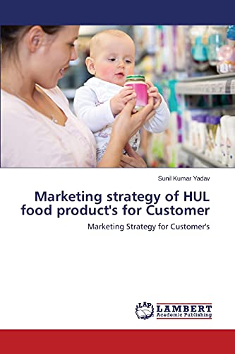Marketing strategy of HUL food product's for Customer: Marketing Strategy for Customer's