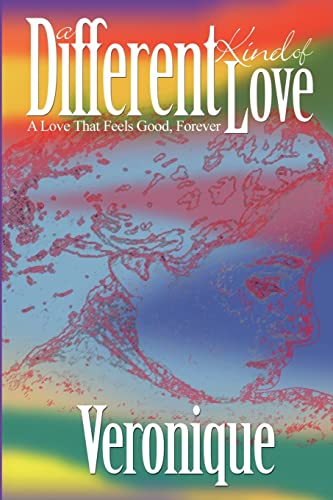 A Different Kind of Love: A Way of Life, If You Choose