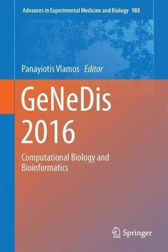 GeNeDis 2016: Computational Biology and Bioinformatics (Advances in Experimental Medicine and Biology, Band 987)