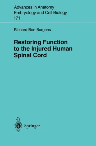 Restoring Function to the Injured Human Spinal Cord (Advances in Anatomy, Embryology and Cell Biology)
