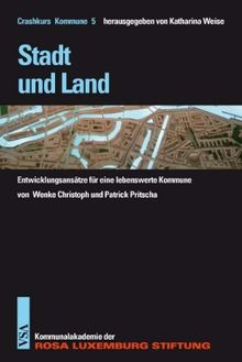 Stadt und Land: Entwicklungsansätze für eine lebenswerte Kommune