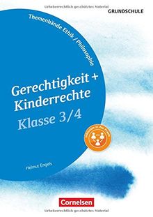 Themenbände Ethik/Philosophie Grundschule: Klasse 3/4 - Gerechtigkeit und Kinderrechte: Kopiervorlagen