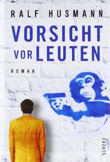 Vorsicht vor Leuten: Roman