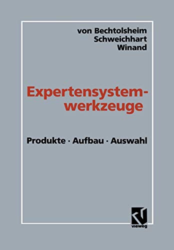 Expertensystemwerkzeuge: Produkte, Aufbau, Auswahl (German Edition)