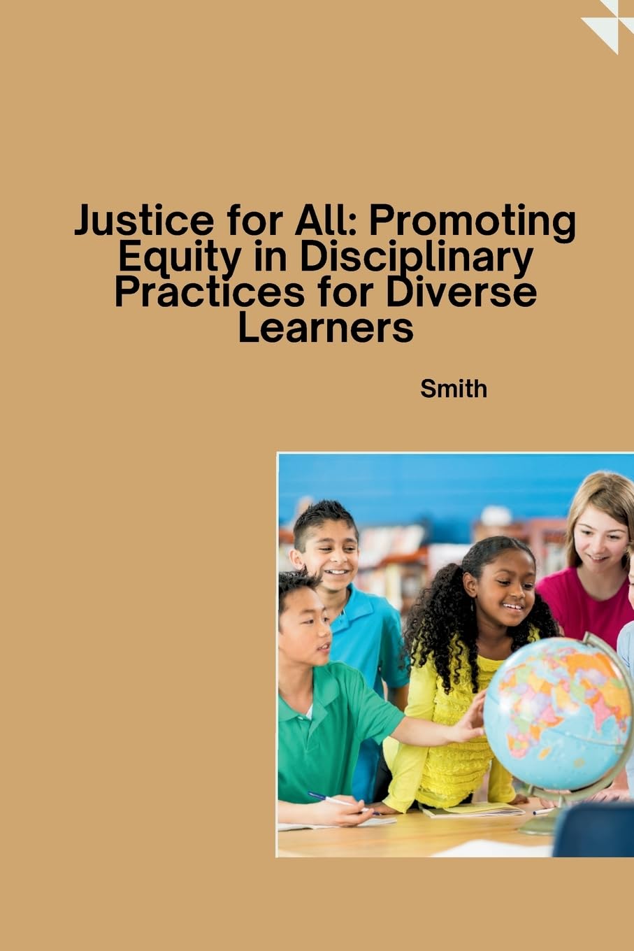 Justice for All: Promoting Equity in Disciplinary Practices for Diverse Learners: DE