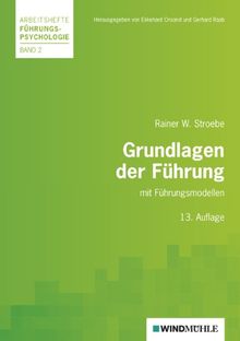 Grundlagen der Führung: mit Führungsmodellen