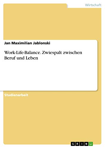 Work-Life-Balance. Zwiespalt zwischen Beruf und Leben