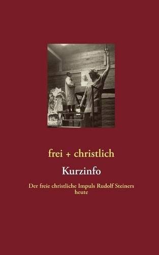 Der freie christliche Impuls Rudolf Steiners heute: Kurzinfo-Buch