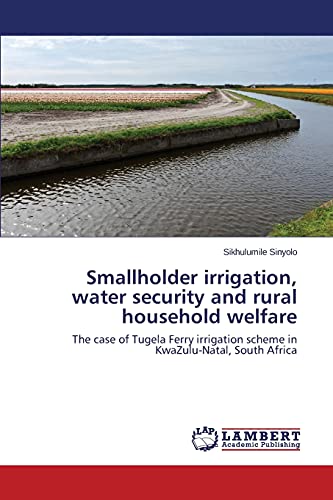 Smallholder irrigation, water security and rural household welfare: The case of Tugela Ferry irrigation scheme in KwaZulu-Natal, South Africa